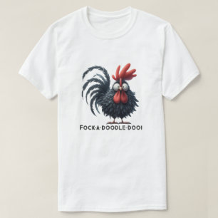 Morning Rooster - Fock-a-doodle-doo! T-Shirt