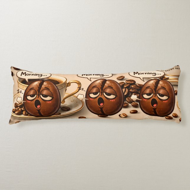 Morning, sleepy coffee bean funny relatable coffee body cushion (Front)