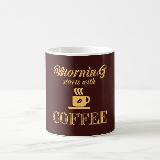 Morning starts with coffee coffee mug (Center)
