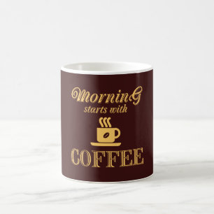 Morning starts with coffee mug