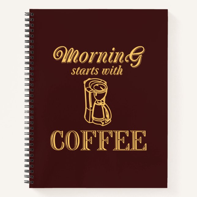 Morning starts with coffee notebook (Front)
