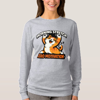 Morning Stretch, Zero Motivation Cat T-Shirt