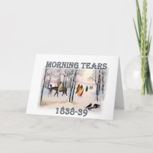 Morning Tears depicts the Cherokee Trail of1838-39 Card