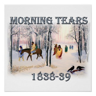 Morning Tears depicts the Cherokee Trail of1838-39 Poster