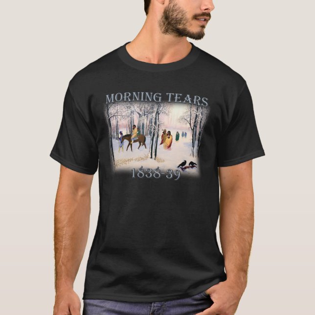 Morning Tears depicts the Cherokee Trail of1838-39 T-Shirt (Front)