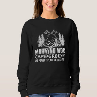 Morning Wood Campground Is Perfect Place To Pitch Sweatshirt