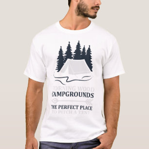 Morning Wood Campground Is Perfect To Pitch A Tent T-Shirt