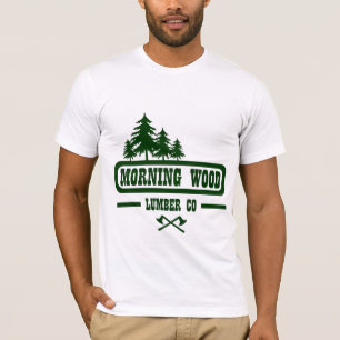 MORNING WOOD LUMBER CO, T-Shirt