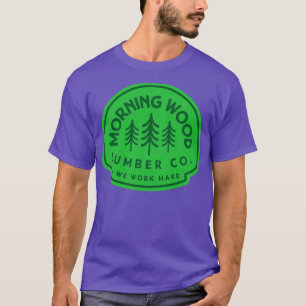 Morning Wood Lumber Co T-Shirt