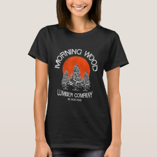 Morning Wood Lumber Company Camping Carpenter T-Shirt