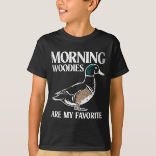 Morning woodies are favourite shirt woodie duck