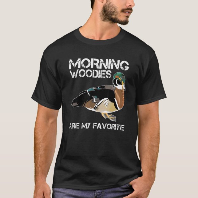 Morning Woodies Are My Favorite Love Hunting T-Shirt (Front)