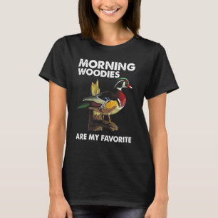 Morning Woodies Are My Favourite - Love Hunting T-Shirt