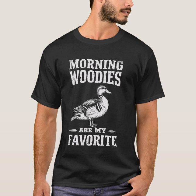 Morning Woodies Ducks are my Favourites Duck Hunti T-Shirt (Front)