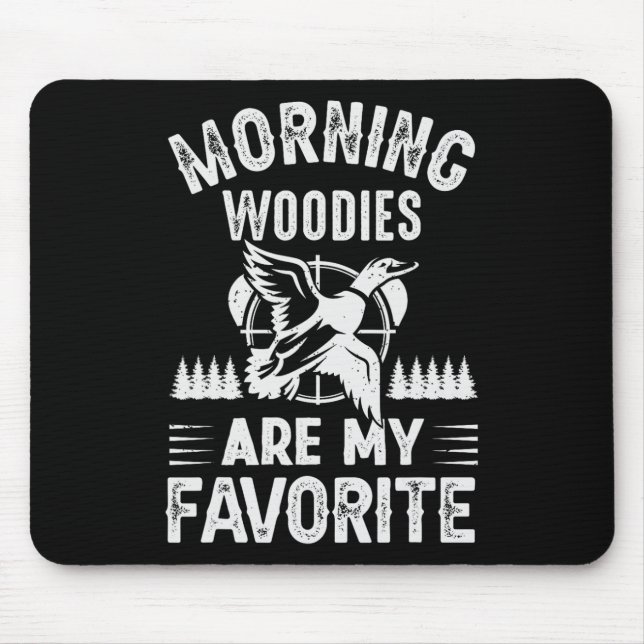 Morning Woodies My Favourite Duck Hunting  Mouse Mat (Front)