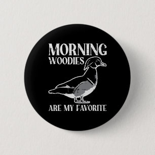 Morning Woody My Favourite Duck Hunting Funny Hunt 6 Cm Round Badge