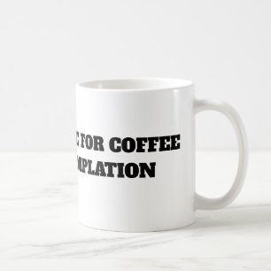 MORNINGS ARE FOR COFFEE AND CONTEMPLATION mug