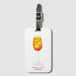 Mornings are for Mimosas Luggage Tag