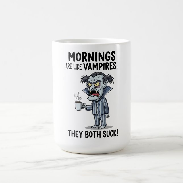 Mornings are Like Vampires Coffee Mug (Center)