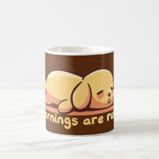 Mornings are Ruff Coffee Mug
