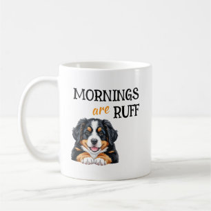 Mornings Are Ruff Funny Dog Lover Cute Puppy Coffee Mug