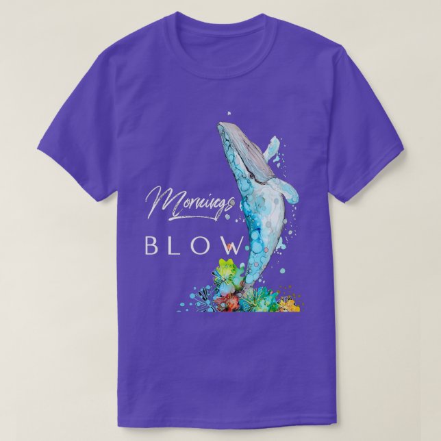Mornings Blow T-Shirt (Design Front)