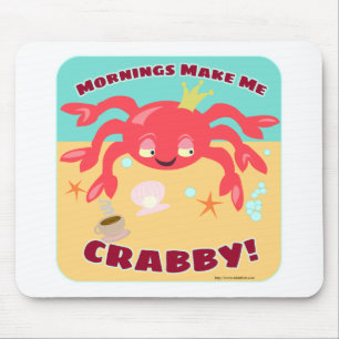 Mornings Make Me Crabby! Mouse Mat