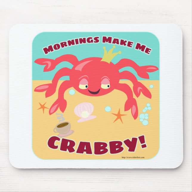 Mornings Make Me Crabby! Mouse Mat (Front)