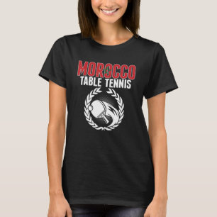 Morocco Table Tennis Moroccan Ping Pong Suppor T-Shirt