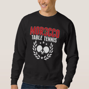 Morocco Table Tennis Moroccan Ping Pong Supporte Sweatshirt