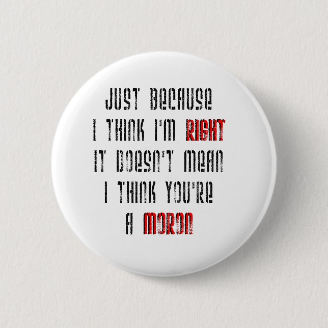 Moron 6 Cm Round Badge (Front)