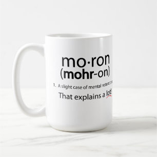 Moron Mug! Coffee Mug