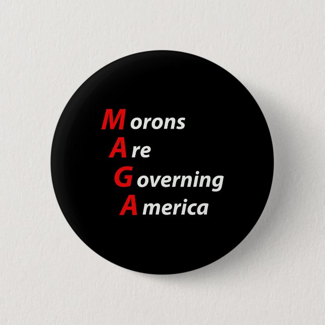 Morons Are Governing America Anti Trump Political  6 Cm Round Badge (Front)