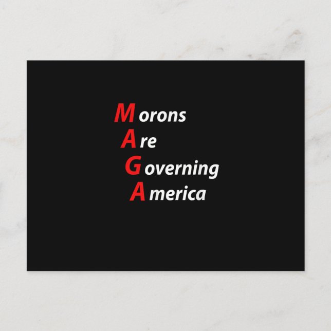 Morons Are Governing America Anti Trump Political. Holiday Postcard (Front)