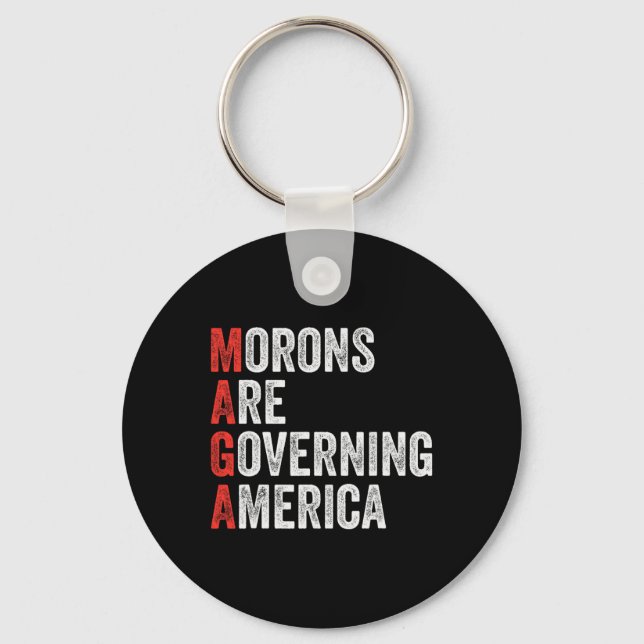 Morons Are Governing America Anti Trump Political  Key Ring (Front)