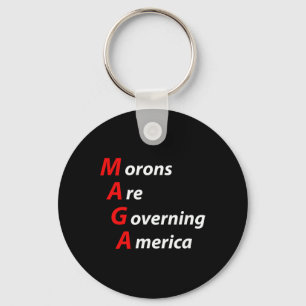 Morons Are Governing America Anti Trump Political Key Ring