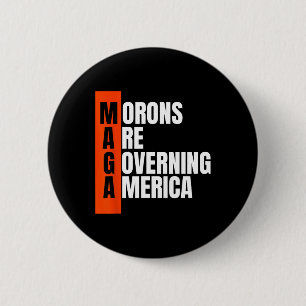 Morons Are Governing America Funny Anti Trump Idea 6 Cm Round Badge
