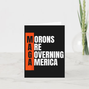 Morons Are Governing America Funny Anti Trump Idea Card