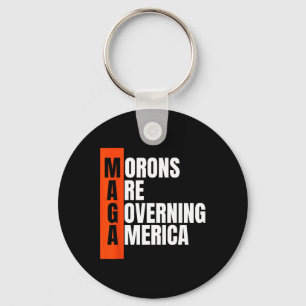 Morons Are Governing America Funny Anti Trump Idea Key Ring