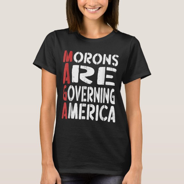 Morons Are Governing America Funny Tee _1  (Front)