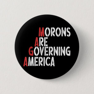 Morons Are Governing America Funny Tee  6 Cm Round Badge
