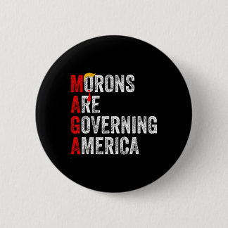 Morons Are Governing America Funny Trump 2024 2  6 Cm Round Badge