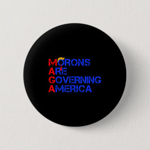Morons Are Governing America Funny Trump 2024 _2 6 Cm Round Badge