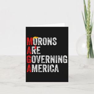 Morons Are Governing America Funny Trump 2024 2 Card