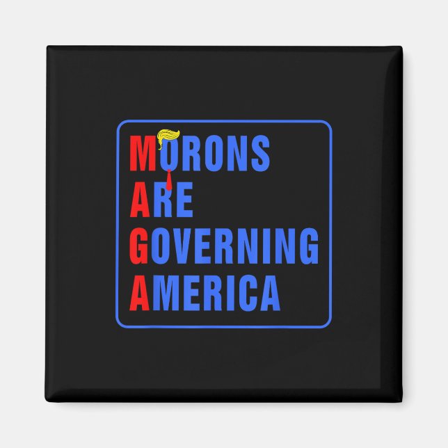 Morons Are Governing America Funny Trump 2024 _2  Magnet (Front)