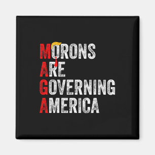 Morons Are Governing America Funny Trump 2024 2 Magnet