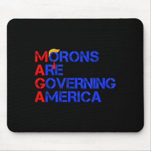 Morons Are Governing America Funny Trump 2024 _2  Mouse Mat