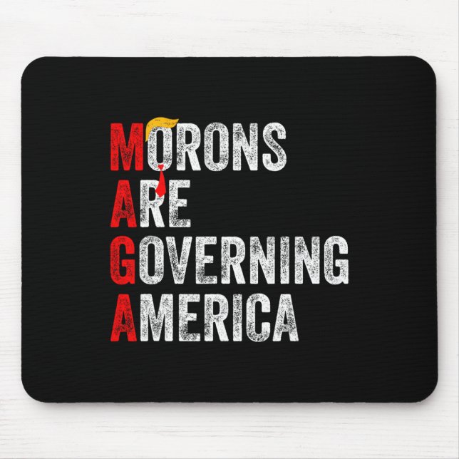 Morons Are Governing America Funny Trump 2024 2  Mouse Mat (Front)