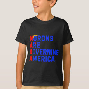 Morons Are Governing America Funny Trump 2024 _4 T-Shirt