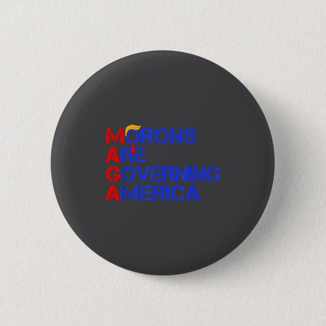 Morons Are Governing America Funny Trump 2024  6 Cm Round Badge (Front)